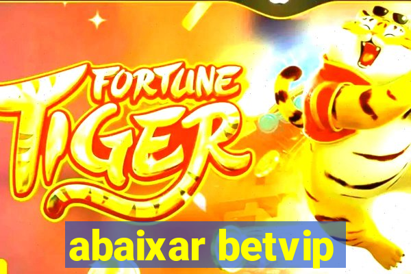abaixar betvip